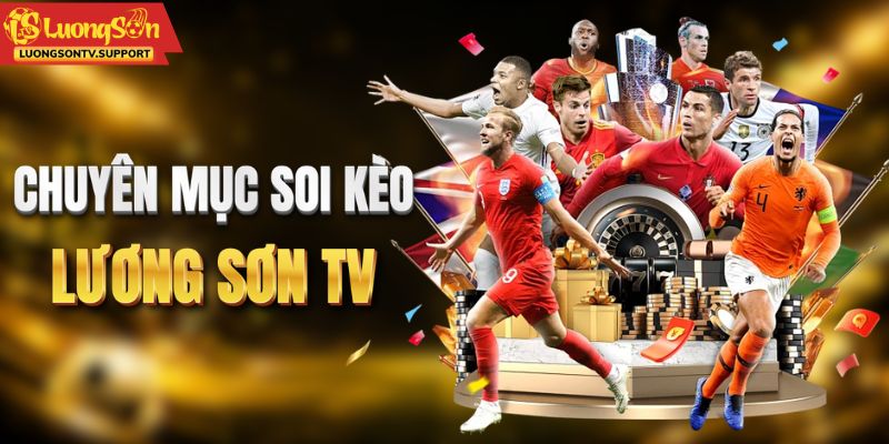 Chuyên mục soi kèo bóng đá hỗ trợ cược hiệu quả