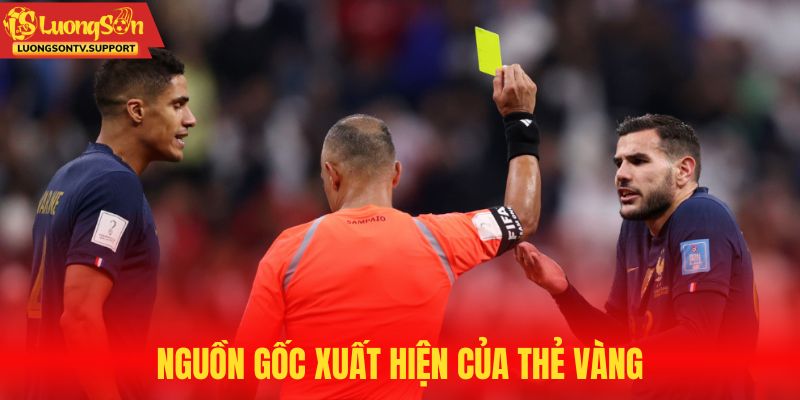 Nguồn gốc xuất hiện của thẻ vàng trong trận đấu